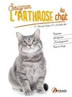 Couverture du livre « Soigner l'arthrose du chat » de Annabelle Loth et Alexandre Balzer aux éditions Artemis