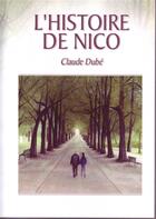 Couverture du livre « L'histoire de Nico » de Claude Dube aux éditions Scripsi