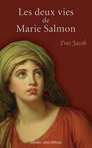 Couverture du livre « Les deux vies de Marie Salmon » de Yves Jacob aux éditions Libra Diffusio
