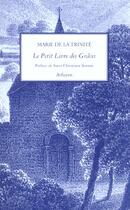 Couverture du livre « Petit livre des graces (le) - relation des cinq grandes graces » de Marie De La Trinite aux éditions Arfuyen