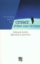 Couverture du livre « Cesser D'Etre Une Victime » de Lopez/Casanova aux éditions La Martiniere