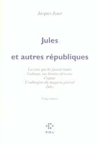 Couverture du livre « Jules et autres republiques » de Jacques Jouet aux éditions P.o.l