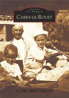 Couverture du livre « Carry-le-Rouet » de Fabien Donato et Robert Donato et Laurence Donato aux éditions Editions Sutton