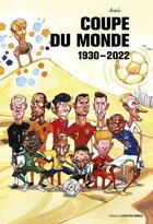 Couverture du livre « Coupe du monde : 1930-2022 » de Christopher Fritz et German Aczel aux éditions Contre-dires
