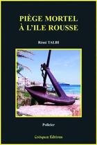 Couverture du livre « Piège mortel à l'île rousse » de Remi Talbi aux éditions Coetquen