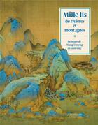 Couverture du livre « Mille lis de rivières et montagnes : peinture de Wang Ximeng » de Yu Hui aux éditions Citadelles & Mazenod
