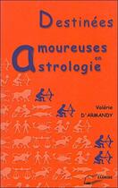 Couverture du livre « Destinees amoureuses en astrologie » de D'Armandy Valerie aux éditions Lanore