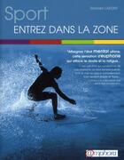 Couverture du livre « Sport ; entrez dans la zone » de Damien Lafont aux éditions Amphora