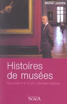 Couverture du livre « Histoires de musees » de Laclotte/Legrand aux éditions Scala