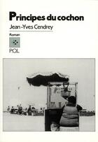 Couverture du livre « Principes du cochon » de Jean-Yves Cendrey aux éditions P.o.l