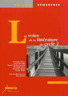 Couverture du livre « Les voies de la littérature au cycle 2 » de Max Butlen aux éditions Crdp De Creteil