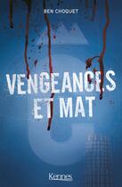 Couverture du livre « Vengeances et mat » de Ben Choquet aux éditions Les 3 As