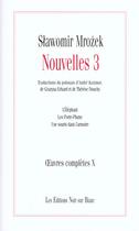 Couverture du livre « Oeuvres Completes Vol 10 Nouvelles 3 » de Slawomir Mrozek aux éditions Noir Sur Blanc