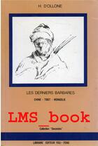 Couverture du livre « Les derniers barbares ; Chine, Tibet, Mongolie » de H. D' Ollone aux éditions You Feng
