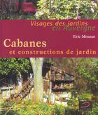 Couverture du livre « Cabanes Et Constructions De Jardins » de Eric Mouzat aux éditions D 2000