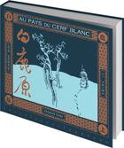 Couverture du livre « Au pays du cerf blanc Tome 1 » de Chen Zhonghi et Zhiwu Li aux éditions De La Cerise