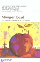 Couverture du livre « Manger local - un choix ecologique et economique » de Steven Gorelick aux éditions Ecosociete