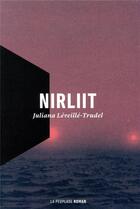 Couverture du livre « Nirliit » de Juliana Léveillé-Trudel aux éditions La Peuplade