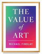 Couverture du livre « The value of art : money. power. beauty » de Michael Findlay aux éditions Prestel