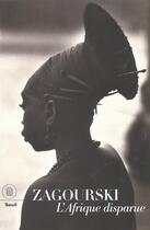 Couverture du livre « Zagourski ; l'afrique disparue » de Pierre Loos aux éditions Skira-flammarion