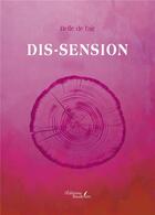 Couverture du livre « DIS-SENSION » de Belle De L'Air aux éditions Baudelaire