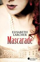 Couverture du livre « Mascarade » de Elisabeth Larcher aux éditions Nouvelles Plumes