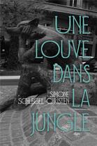 Couverture du livre « Une louve dans la jungle » de Simone Schlegel-Christen aux éditions Librinova