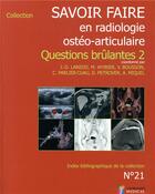 Couverture du livre « Savoir-faire en radiologie ostéo-articulaire t.21 ; questions brûlantes 2 » de Jean-Denis Larédo aux éditions Sauramps Medical