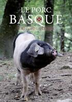 Couverture du livre « Le porc basque » de Eric Rousseaux aux éditions Geste