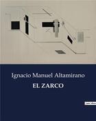 Couverture du livre « EL ZARCO » de Altamirano I M. aux éditions Culturea