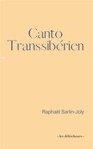 Couverture du livre « Canto transsibérien » de Raphael Sarlin-Joly aux éditions Les Defricheurs