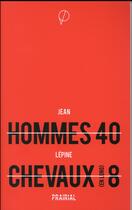 Couverture du livre « Hommes 40 chevaux (en long) 8 » de Lepine Jean aux éditions Prairial