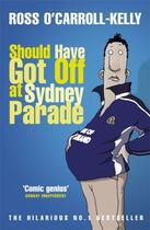 Couverture du livre « Should have got off at Sydney parade » de Ross O'Carroll-Kelly aux éditions Penguin Books Ltd Digital