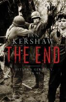 Couverture du livre « The End » de Ian Kershaw aux éditions Penguin Books Ltd Digital