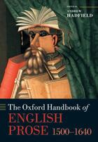 Couverture du livre « The Oxford Handbook of English Prose 1500-1640 » de Andrew Hadfield aux éditions Oup Oxford