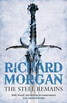 Couverture du livre « THE STEEL REMAINS » de Richard Morgan aux éditions Gollancz