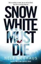 Couverture du livre « Snow White Must Die » de Nele Neuhaus aux éditions Pan Macmillan