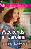 Couverture du livre « Weekends in Carolina (Mills & Boon Superromance) » de Lohmann Jennifer aux éditions Mills & Boon Series