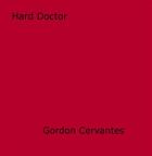 Couverture du livre « Hard Doctor » de Gordon Cervantes aux éditions Disruptive Publishing