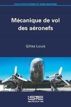 Couverture du livre « Mécanique de vol des aéronefs » de Gilles Louis aux éditions Iste