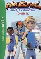 Couverture du livre « Foot 2 rue - extrême Tome 6 : double jeu » de Michel Leydier aux éditions Hachette Jeunesse