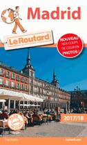 Couverture du livre « Guide du Routard ; Madrid (édition 2017) » de Collectif Hachette aux éditions Hachette Tourisme