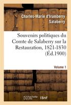 Couverture du livre « Souvenirs politiques du comte de salaberry sur la restauration, 1821-1830. volume 1 » de Salaberry C-M. aux éditions Hachette Bnf