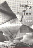 Couverture du livre « Un homme regarde une femme » de Paul Fournel aux éditions Seuil