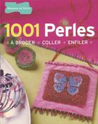 Couverture du livre « 1001 Perles A Broder, Coller, Enfiler » de Irene Lassus aux éditions Dessain Et Tolra
