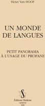 Couverture du livre « Un monde de langues ; petit panorama à l'usage du profane » de Henri Van Hoof aux éditions Slatkine