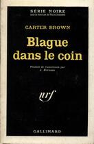 Couverture du livre « Blague dans le coin » de Carter Brown aux éditions Gallimard