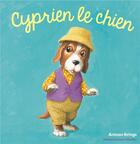 Couverture du livre « Cyprien le chien » de Antoon Krings aux éditions Gallimard Jeunesse Giboulees