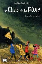 Couverture du livre « Le club de la pluie brave les tempêtes » de Malika Ferdjoukh et Cati Baur aux éditions Ecole Des Loisirs