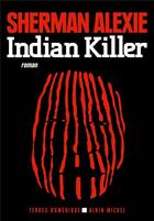 Couverture du livre « Indian killer » de Sherman Alexie aux éditions Albin Michel